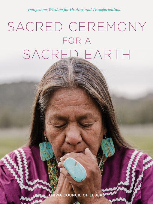 Title details for Sacred Ceremony for a Sacred Earth by Aniwa Council of Elders - Wait list